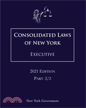 Consolidated Laws of New York Executive 2021 Edition Part 2/2