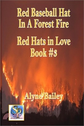 Red Baseball Hat in a Forest Fire: Red Hats in Love Book #3