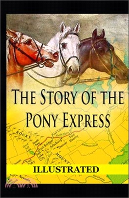 The Story of the Pony Express Illustrated