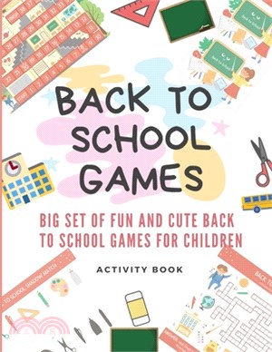 Back to school games activity book: Big set of fun and cute back to school games for children