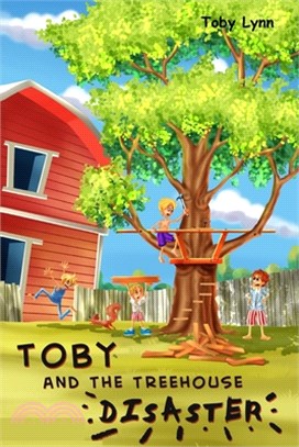 Toby and the Treehouse Disaster