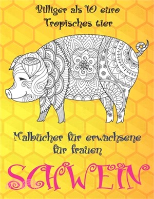 Malbücher für Erwachsene für Frauen - Billiger als 10 Euro - Tropisches Tier - Schwein