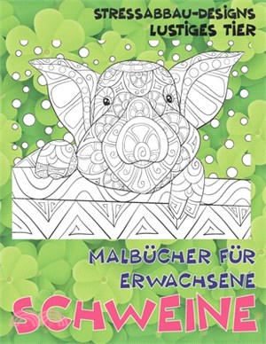 Malbücher für Erwachsene - Stressabbau-Designs - Lustiges Tier - Schweine