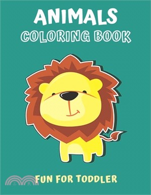 Animals Coloring Book Fun for Toddler: My First Big Book of Easy Educational Coloring Pages of Animal for Little Kids Age 2-4, 4-8, Boys & Girls, Pres