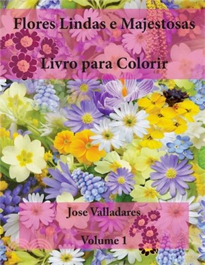 Flores Lindas e Majestosas Livro para Colorir