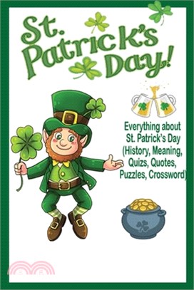 St.Patrick's Day: Everything about St.Patrick's Day(History, Meaning, Quizzes, Quotes, Puzzles, Crossword): Gift book for Patrick's Day