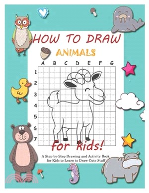 How to Draw Animals: A Step-by-Step Drawing and Activity Book for Kids to Learn to Draw Cute Stuff