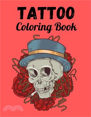 Tattoo Coloring Book: Tattoo Designs for Men and Women Beautiful Modern Tattoo Designs Such As Sugar Skulls, Guns, Roses and More! tattoos c