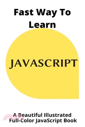 Fast Way To Learn JavaScript: A Beautiful Illustrated Full-Color JavaScript Book: Html