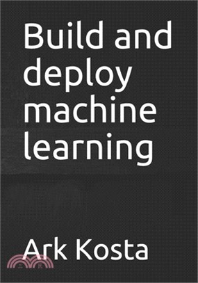 Build and deploy machine learning