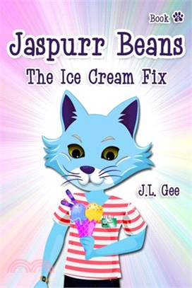 Jaspurr Beans - The Ice Cream Fix: Book Two in "The Adventures of Jaspurr Beans" Chapter Book Series for Kids