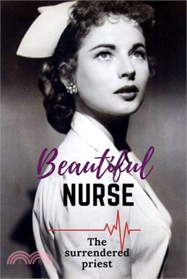 Beautiful nurse: The surrendered priest