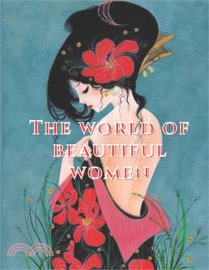 The world of beautiful women: Beautiful women faces to Color for adult and all ages,120 pages