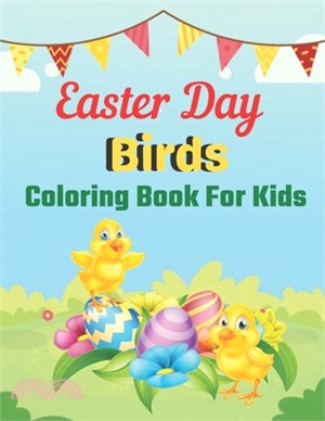 Easter Day Birds coloring Book for kids: A Coloring Book with Simple, Fun, Easy To Draw kids activity