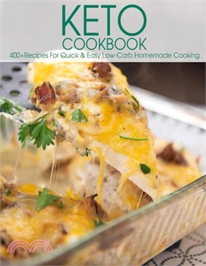 Keto Cookbook: 400+Recipes For Quick & Easy Low-Carb Homemade Cooking