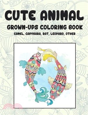 Cute Animal - Grown-Ups Coloring Book - Camel, Capybara, Rat, Leopard, other