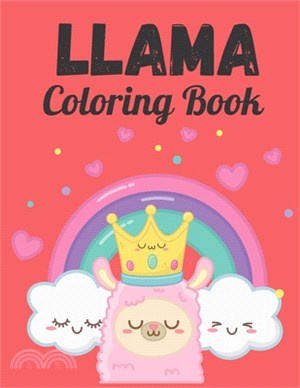 Llama Coloring Book: A Hilarious Fun Coloring Gift Book for Llama Lovers & Adults Relaxation with Stress Relieving Llama Designs and Funny