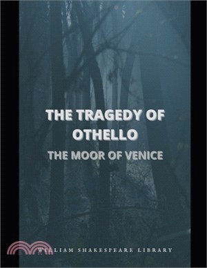 The Tragedy Of Othello: The Moor Of Venice