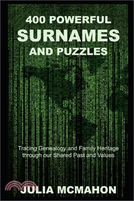400 Powerful Surnames and Puzzles: Tracing Genealogy and Family Heritage through our Shared Past and Values