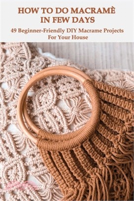 How To Do Macramè In Few Days: 49 Beginner-Friendly DIY Macrame Projects For Your House: Macrame Plant Hanger For Beginners