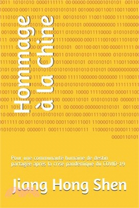 Hommage à la Chine: Pour une communauté humaine de destin partagée après la crise pandémique du COVID-19