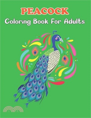 Peacock Coloring Book for Adults: A Large Print Peacock Designs For Grownups, Men, Women To Color and Relaxing . Vol-1