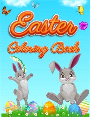 Easter Coloring Book: For Kids Toddlers and Preschool Adorable Easter Bunnies, Beautiful Spring Flowers and Charming Easter Eggs