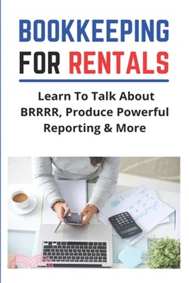 Bookkeeping For Rentals: Learn To Talk About BRRRR, Produce Powerful Reporting & More: Real Estate Bookkeeping Tips