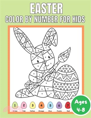 Easter Color By Number for Kids Ages 4-8: Quotations and Patterns with Cute Easter Bunnies, Easter Eggs, and Beautiful Spring Flowers for Hours of Fun