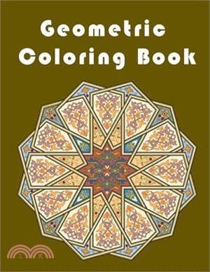 Geometric Coloring Book: An Adult Coloring Book with Fun, Easy, and Relaxing Coloring Pages