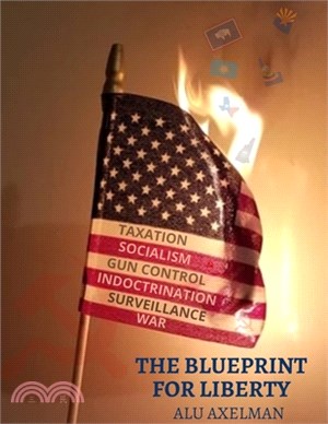 The Blueprint For Liberty: The comprehensive plan to save us from civil war and keep our nation peaceful and free