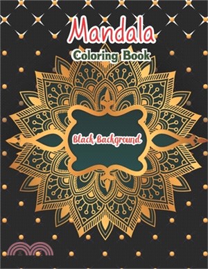 Mandala coloring book black background: Colorful Awesome Easy Black Background Fun Meditation and Creativity an Adult Mandala Designs Coloring Book wi