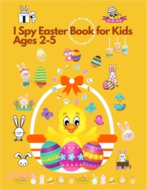 I spy Easter Book for Kids Ages 2-5: Fun Activity and Guessing Book for Toddlers and Preschoolers. Find Easter Egg, Chick and many more
