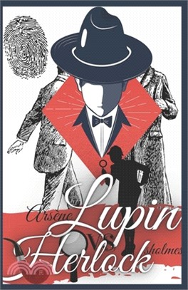 Arsene Lupin VS Herlock Sholmes: Die außergewöhnlichen Abenteuer des Arsène Lupin