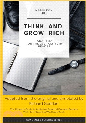 Think and Grow Rich by Napoleon Hill：The Ultimate Guide to Achieving Powerful Personal Success, with Self-Coaching Workbook Tool