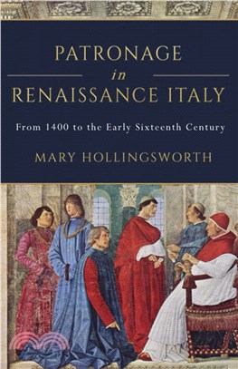 Patronage in Renaissance Italy (Italian Art History)