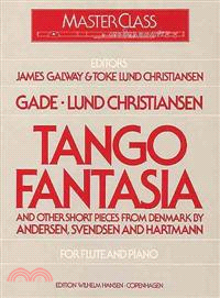 Tango Fantasia and Other Short Pieces from Denmark by Joachim Andersen, Johan Svendsen & J. P. E. Hartmann for Flute and Piano
