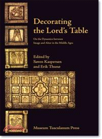 Decorating The Lords Table ─ On The Dynamics Between Image And Altar In The Middle Ages
