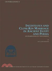 Incestuous and Close-Kin Marriage in Ancient Egypt and Persia ─ An Examination of the Evidence