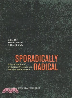 Sporadically Radical ― Ethnographies of Organised Violence and Militant Mobilization