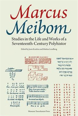 Marcus Meibom ― Studies in the Life and Works of a Seventeenth-century Polyhistor