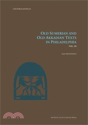 Old Sumerian and Old Akkadian Texts in Philadelphia, Vol. III: Volume 49