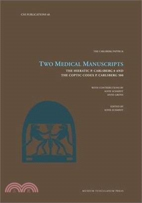 Two Medical Manuscripts: The Hieratic P. Carlsberg 8 and the Coptic Codex P. Carlsberg 500 Volume 48