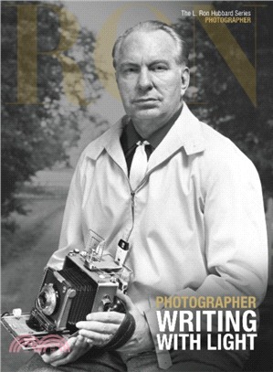 L. Ron Hubbard: Photographer：Writing with Light