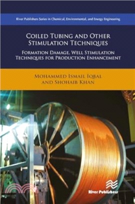 Coiled Tubing and Other Stimulation Techniques：Formation Damage, Well Stimulation Techniques for Production Enhancement