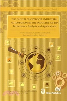 The Digital Shopfloor- Industrial Automation in the Industry 4.0 Era：Performance Analysis and Applications