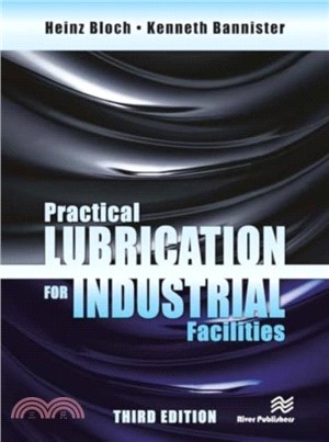 Practical Lubrication for Industrial Facilities, Third Edition