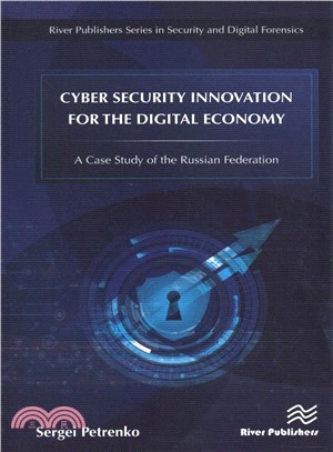 Cyber Security Innovation for the Digital Economy ― A Case Study of the Russian Federation