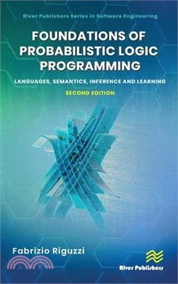 Foundations of Probabilistic Logic Programming: Languages, Semantics, Inference and Learning