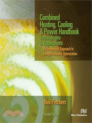 Combined Heating, Cooling & Power Handbook: Technologies & Applications, Second Edition